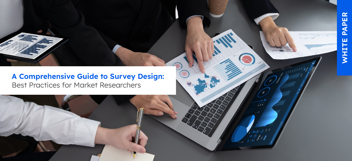 A Comprehensive Guide to Survey Design : Best Practices for Market Researchers